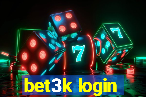 bet3k login